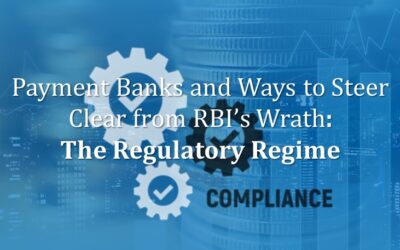 Payment Banks and Ways to Steer Clear from RBI’s Wrath – The Regulatory Regime