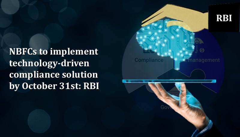 NBFCs to implement technology-driven compliance solution by October 31st 2024: RBI