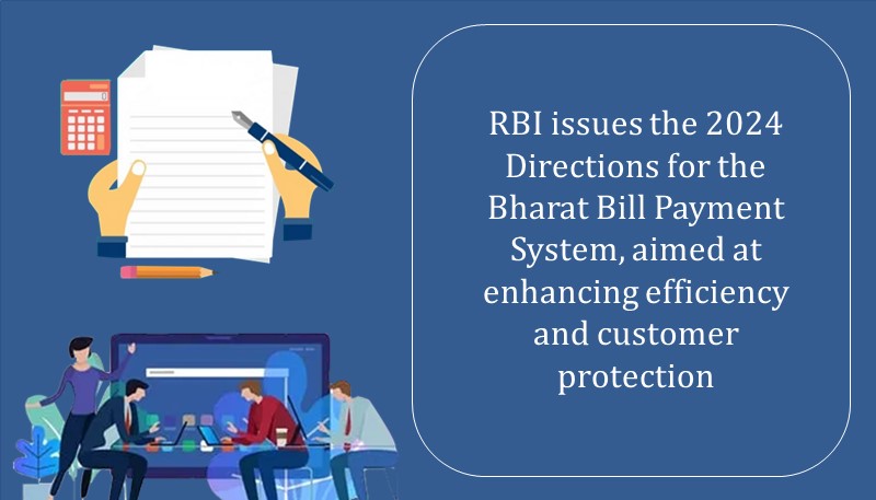RBI issues the 2024 Directions for the Bharat Bill Payment System, aimed at enhancing efficiency and customer protection