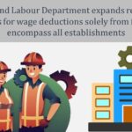 Jharkhand Labour Department expands reporting obligations for wage deductions solely from factories to encompass all establishments-min