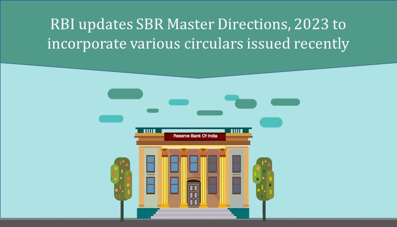 RBI updates SBR Master Directions, 2023 to incorporate various circulars issued recently