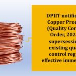 DPIIT notifies the Copper Products (Quality Control) Order, 2024 in supersession of existing quality control regime