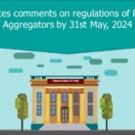 RBI invites comments on regulations of Payment Aggregators by 31st may, 2024