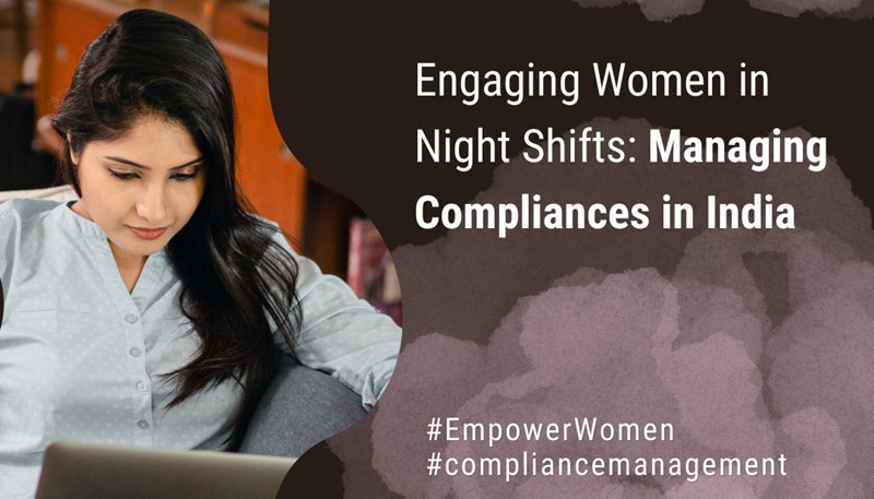 Engaging Women in Night Shifts: Managing Compliances in India