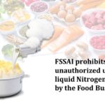 FSSAI prohibits the unauthorized use of liquid Nitrogen in food by the Food Businesses