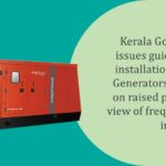 Kerala Government issues guidelines for installation of Diesel Generators (DG) sets on raised platform in view of frequent flood in the State