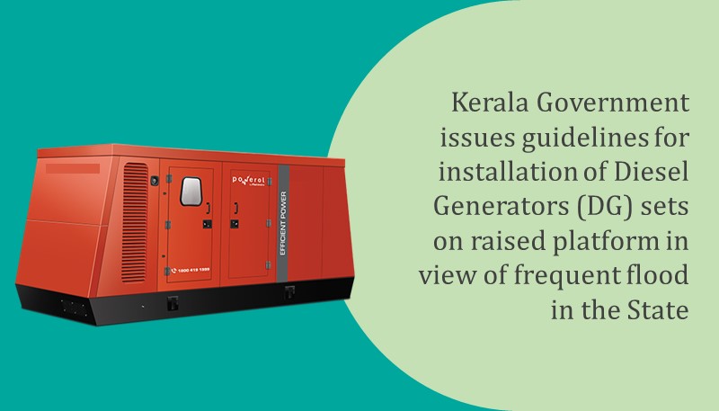 Kerala Government issues guidelines for installation of Diesel Generators (DG) sets on raised platform in view of frequent flood in the State