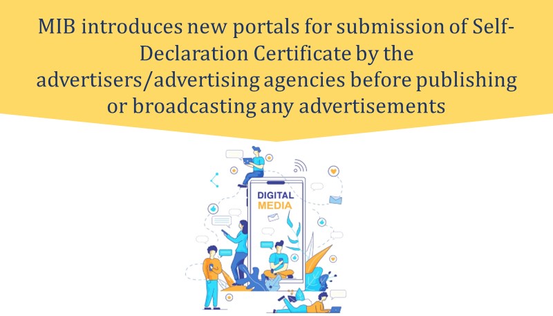 MIB introduces new portals for submission of Self-Declaration Certificate by the advertisers/advertising agencies before publishing or broadcasting any advertisements