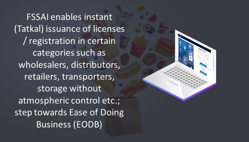 FSSAI enables instant (Tatkal) issuance of licenses / registration in certain categories such as wholesalers, distributors, retailers, transporters, storage without atmospheric control etc.; step towards Ease of Doing Business (EODB)