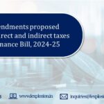 Key amendments proposed under direct and indirect taxes in the Finance Bill, 2024-25