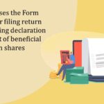 MCA revises the Form MGT-6 for filing return on receiving declaration in respect of beneficial interest in shares