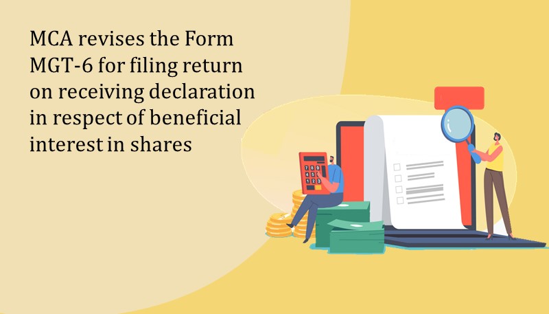 MCA revises the Form MGT-6 for filing return on receiving declaration in respect of beneficial interest in shares