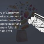 Ministry of Consumer Affairs invites comments on unit measurement for food wrapping paper and Aluminum foils till 23.09.2024