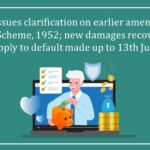 EPFO issues clarification on earlier amendments to EPF Scheme, 1952; new damages recovery rate not to apply to default made up to 13th June, 2024