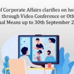 Ministry of Corporate Affairs clarifies on holding AGM and EGM through Video Conference or Other Audio Visual Means up to 30th September 2025