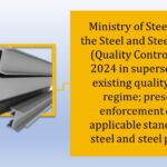 Ministry of Steel notifies the Steel and Steel Products (Quality Control) Order, 2024 in supersession of existing quality control regime