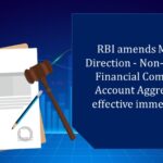 RBI amends Master Direction – Non-Banking Financial Company – Account Aggregator; effective immediately