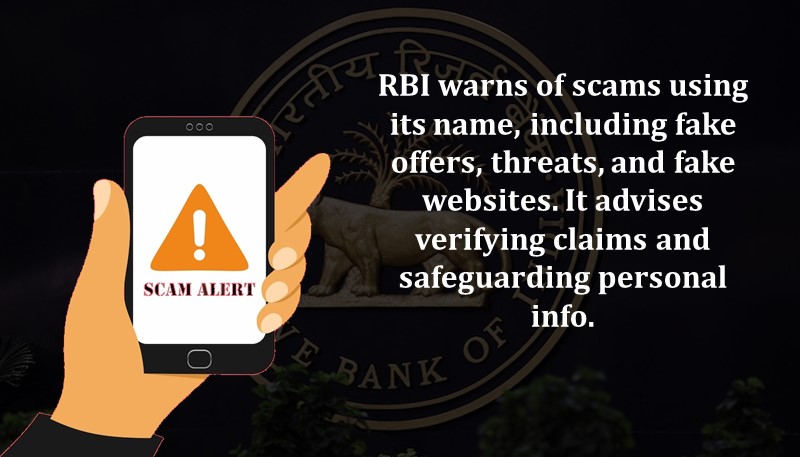 RBI warns of scams using its name, including fake offers, threats, and fake websites. It advises verifying claims and safeguarding personal info