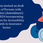 Comments invited on draft Rights of Persons with Disabilities (Amendment) Rules, 2024 incorporating Guidelines for Accessibility Standards in Insurance Sector