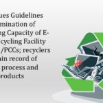 CPCB issues Guidelines for Determination of Processing Capacity of E-Waste Recycling Facility by SPCBs