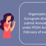 Organizations in Gurugram directed to submit Annual Report under POSH Act by 28th February of every year