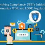 SEBI initiatives to harmonize ICDR & LODR regulations