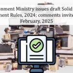 Environment Ministry issues draft Solid Waste Management Rules, 2024; comments invited till 9th February, 2025