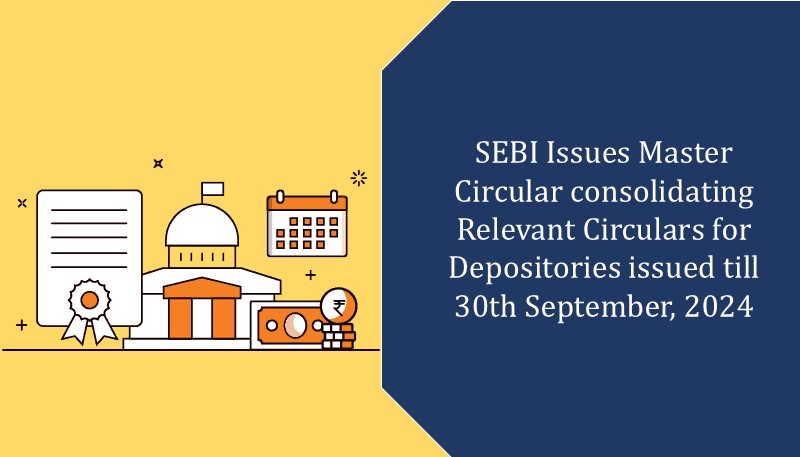 SEBI Issues Master Circular consolidating Relevant Circulars for Depositories issued till 30th September, 2024