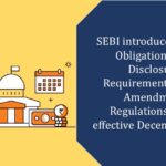 SEBI introduces Listing Obligations and Disclosure Requirements, Third Amendment Regulations, 2024 effective December 2024