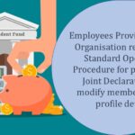 Employees Provident Fund Organisation revises the Standard Operating Procedure for processing