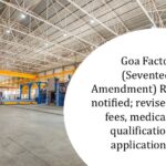 Goa Factories (Seventeenth Amendment) Rules, 2024 notified