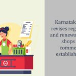 Karnataka Govt. revises registration and renewal fees for shops and commercial establishments