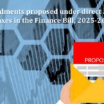 Key amendments proposed under direct and indirect taxes in the Finance Bill, 2025-26