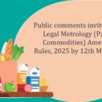 Public comments invited on draft Legal Metrology (Packaged Commodities) Amendment Rules, 2025 by 12th March, 2025