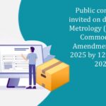 Public comments invited on draft Legal Metrology (Packaged Commodities) Amendment Rules, 2025 by 12th March, 2025