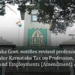Karnataka Govt. notifies revised professional tax rate under Karnataka Tax on Profession, Trades, Callings and Employments (Amendment) Act, 2025