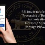 RBI issues notification on Processing of Regulatory Authorisations, Licenses, Approvals through PRAVAAH
