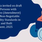 Comments invited on draft Rights of Persons with Disabilities (Amendment) Rules on Non-Negotiable Accessibility Standards