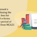 MCA has issued a circular relaxing the additional fees for filing of 13 e-forms during the period of transition from MCA21 V2 to V3