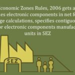 Special Economic Zones Rules, 2006 gets amended