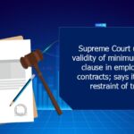Supreme Court upholds validity of minimum service clause in employment contracts; says it’s not a restraint of trade