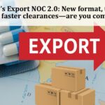 CDSCOs-Export-NOC-2.0-New-format-tighter-checks-faster-clearances-are-you-compliant