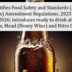 FSSAI notifies Food Safety and Standards (Alcoholic Beverages) Amendment Regulations, 2025