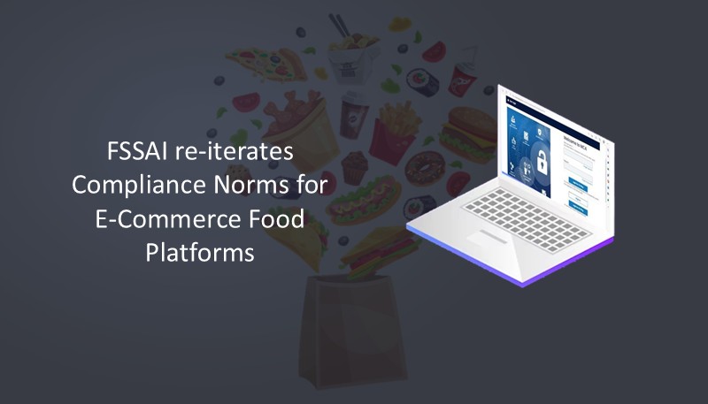 FSSAI re-iterates Compliance Norms for E-Commerce Food Platforms