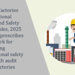 Gujarat Factories (Occupational Health and Safety Audit) Rules, 2025 notified