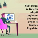 SEBI issues extension in timeline towards adoption