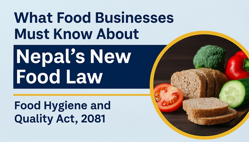 What Food Businesses must know about Nepal’s new Food Law