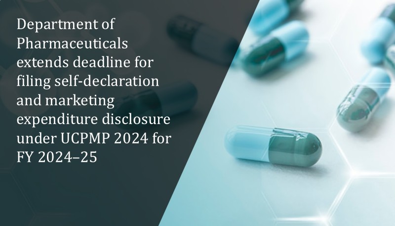 Department of Pharmaceuticals extends deadline for filing self-declaration and marketing expenditure disclosure under UCPMP 2024 for FY 2024–25