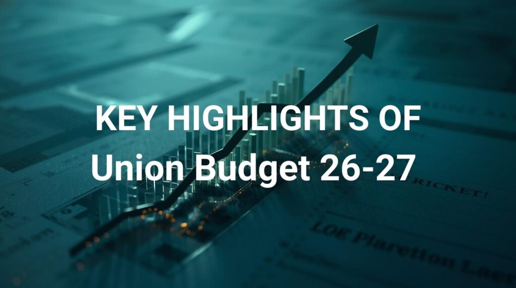Key highlight of Union Budget FY 26-27